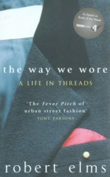 Image of The Way We Wore by Robert Elms Hardback
