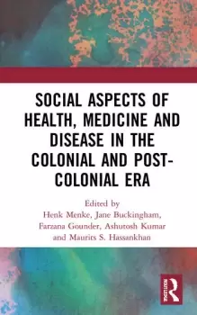 Image of Social Aspects of Health Medicine and Disease in the Colonial and Post-colonial Era