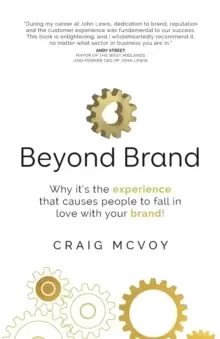 Image of Beyond Brand : Why it's the experience that causes people to fall in love with your brand!