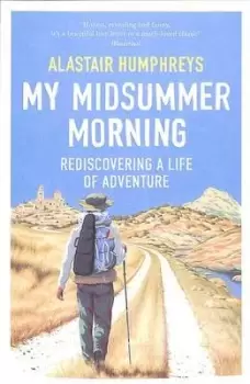 Image of My midsummer morning - Alastair Humphreys - Paperback - Used