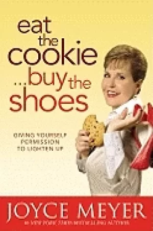 Image of eat the cookie buy the shoes giving yourself permission to lighten up
