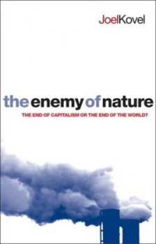 Image of The Enemy of Nature by Joel Kovel Book