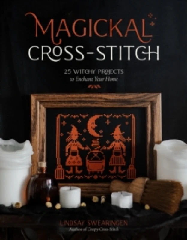 Image of Magickal Cross-Stitch : 25 Witchy Projects to Enchant Your Home Paperback / softback