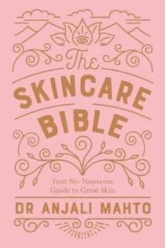 Image of The skincare bible by Dr Anjali Mahto