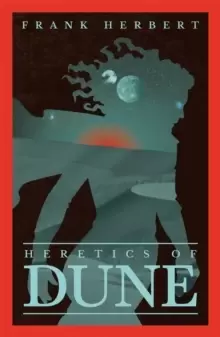 Image of Heretics Of Dune : The inspiration for the blockbuster film