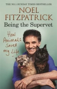 Image of Being the Supervet by Noel Fitzpatrick