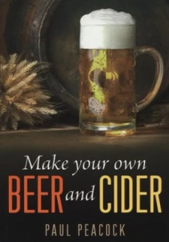 Image of Make Your Own Beer and Cider by Paul Peacock Book
