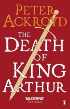 Image of The Death of King Arthur by Peter Ackroyd Paperback