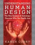 Image of understanding human design the new science of astrology discover who you re