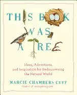 Image of this book was a tree ideas adventures and inspiration for rediscovering the