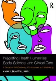 Image of Integrating Health Humanities Social Science and Clinical Care A Guide to Self-Discovery Compassion and Well-being