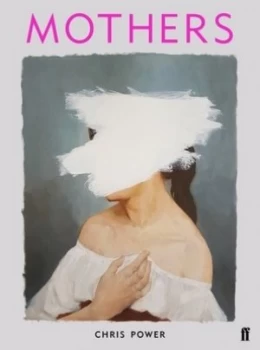 Image of Mothers by Chris Power Hardback