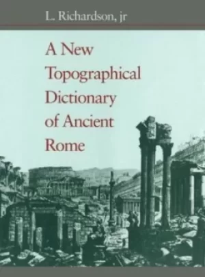 Image of A new topographical dictionary of ancient Rome by Lawrence Richardson