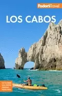 Image of Fodor's Los Cabos : with Todos Santos, La Paz & Valle de Guadalupe