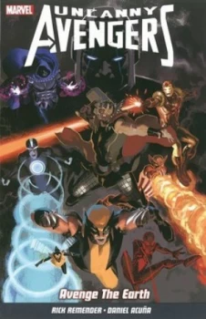 Image of Uncanny Characters. volume 4 Avenge the Earth by Rick Remender Paperback