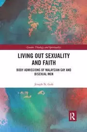 Image of Living Out Sexuality and Faith Body Admissions of Malaysian Gay and Bisexual Men