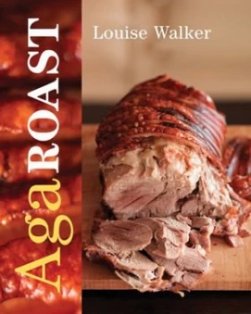 Image of Aga Roast by Louise Walker Hardback