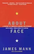 Image of about face a history of americas curious relationship with china from nixo