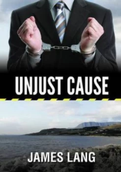 Image of Unjust Cause by Formerly Visiting Professor in Archaeology James Lang Paperback