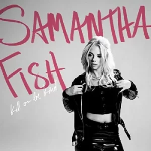 Image of Kill Or Be Kind by Samantha Fish CD Album