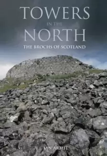 Image of Towers in the North : The Brochs of Scotland