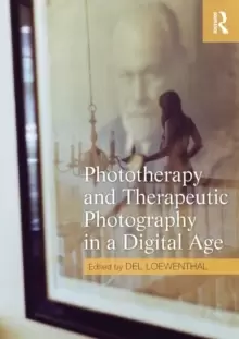 Image of Phototherapy and Therapeutic Photography in a Digital Age