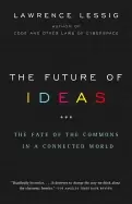 Image of future of ideas the fate of the commons in a connected world