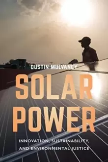 Image of Solar Power : Innovation, Sustainability, and Environmental Justice