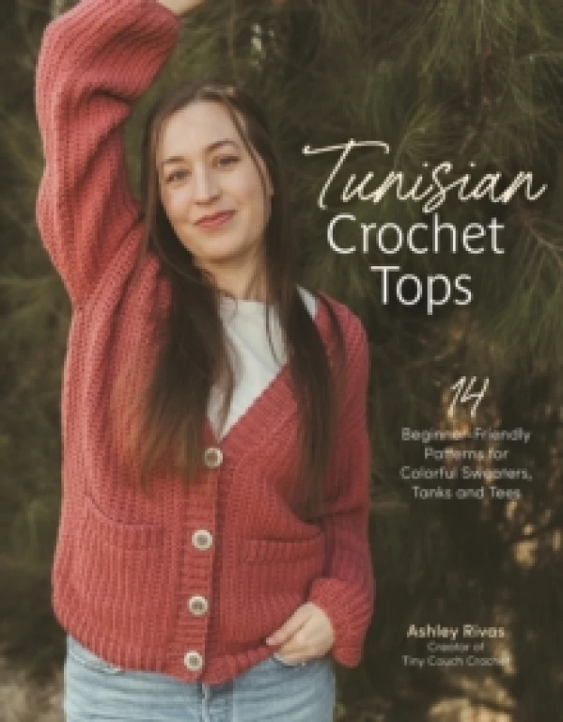 Image of Tunisian Crochet Tops : 14 Beginner-Friendly Patterns for Colorful Sweaters, Tanks, and Tees Paperback / softback