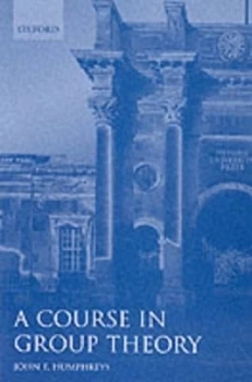 Image of A Course in Group Theory by John F Humphreys Paperback