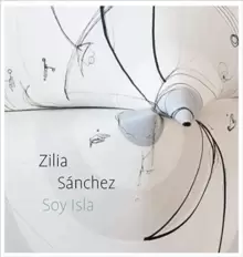 Image of Zilia S?nchez : Soy Isla