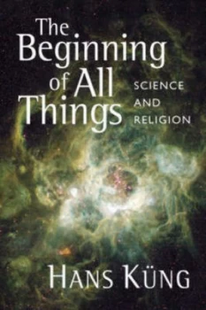 Image of The Beginning of All Things by Hans Kng Paperback