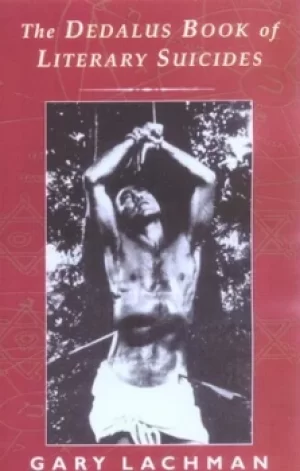 Image of The Dedalus book of literary suicides by Gary Lachman