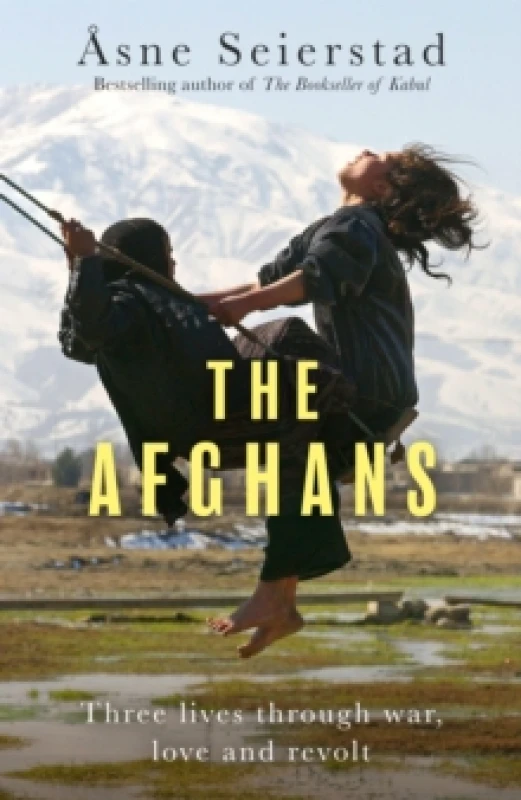 Image of The Afghans : Three lives through war, love and revolt - from the bestselling author of The Bookseller of Kabul Hardback