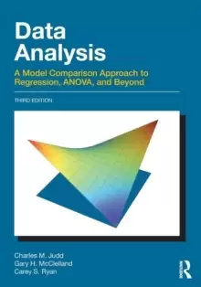 Image of Data Analysis : A Model Comparison Approach To Regression, ANOVA, and Beyond, Third Edition