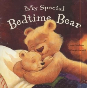 Image of My Special Bedtime Bear by Claire Freedman and Daniel Howarth Hardback