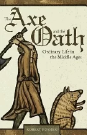 Image of axe and the oath ordinary life in the middle ages