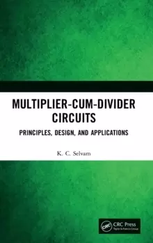 Image of Multiplier-Cum-Divider Circuits : Principles, Design, and Applications