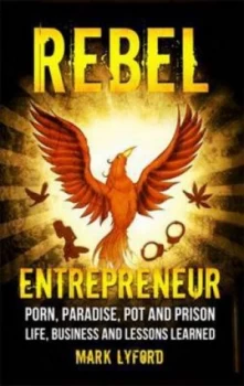 Image of Rebel Entrepreneur by Mark Lyford Paperback