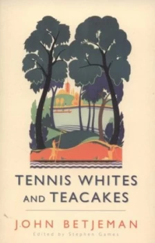 Image of Tennis Whites and Teacakes by John Betjeman Paperback