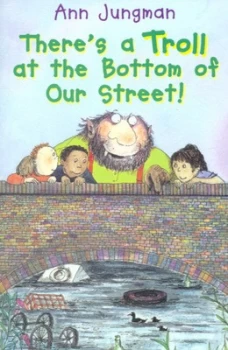 Image of Theres a Troll at the Bottom of Our Street by Ann Jungman and Doffy Weir Paperback