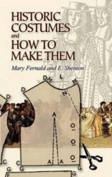 Image of Historic Costumes and How to Make Them by Mary Fernald Paperback