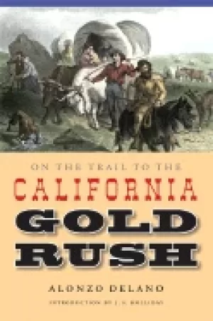 Image of on the trail to the california gold rush