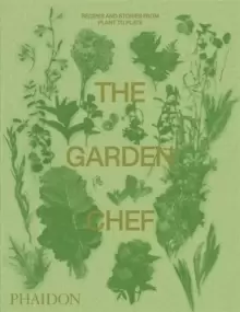 Image of The Garden Chef : Recipes and Stories from Plant to Plate