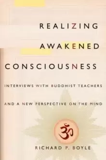 Image of Realizing Awakened Consciousness : Interviews with Buddhist Teachers and a New Perspective on the Mind