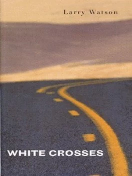 Image of White Crosses by Larry Watson Book