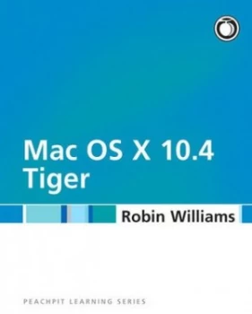 Image of Mac Os X 10.4 Tiger by Robin Williams Book
