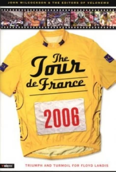 Image of The 2006 Tour De France by John Wilcockson Paperback