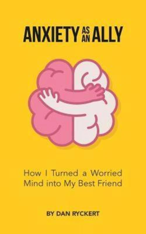 Image of Anxiety As an Ally by Dan Ryckert Paperback