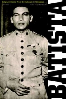 Image of Fulgencio Batista by Frank Argote-Freyre Hardback